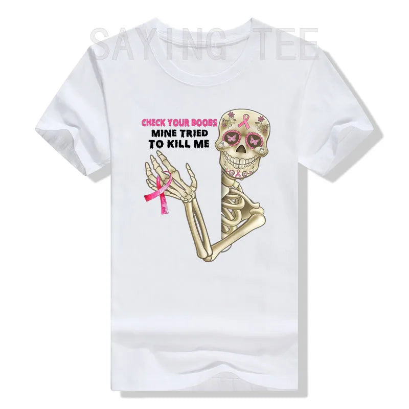 Check Your Boobs Mine Tried To Kill Me Skeleton Tshirt