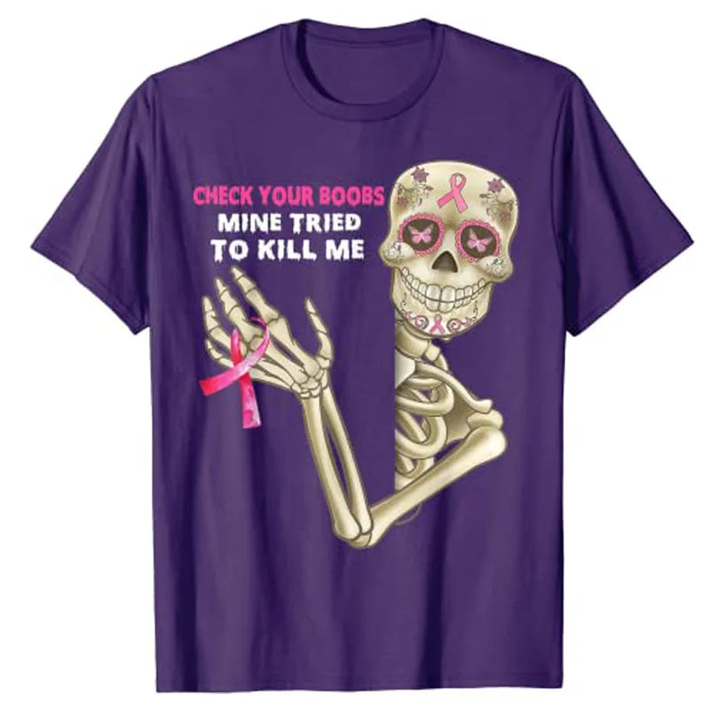 Check Your Boobs Mine Tried To Kill Me Skeleton Tshirt