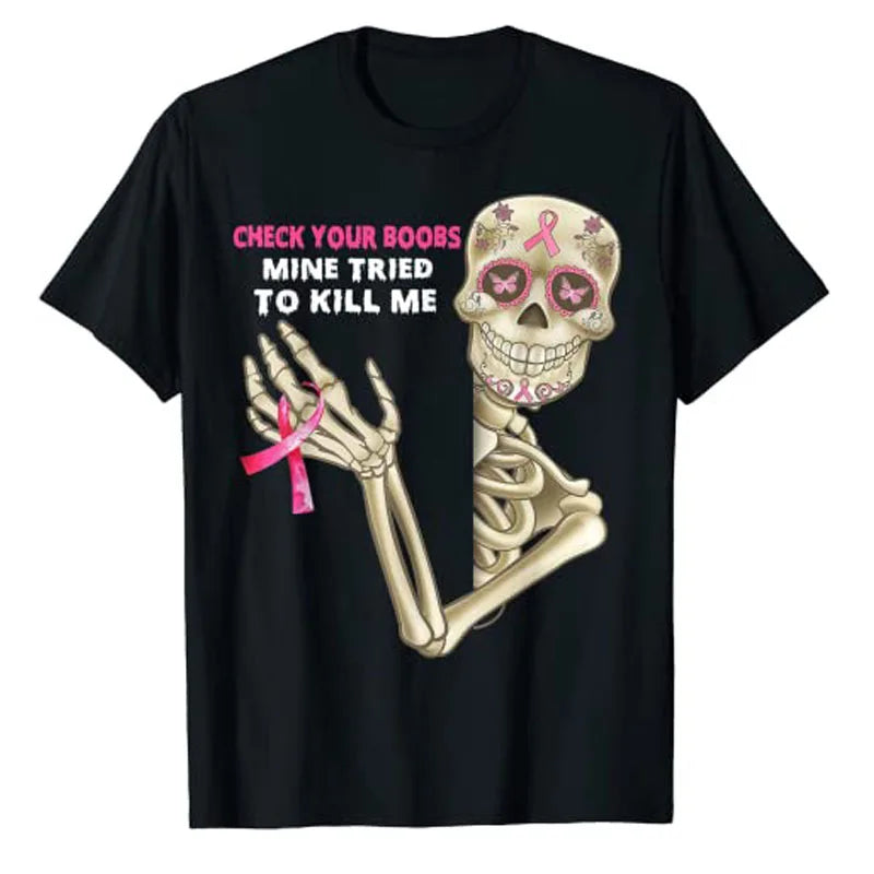 Check Your Boobs Mine Tried To Kill Me Skeleton Tshirt